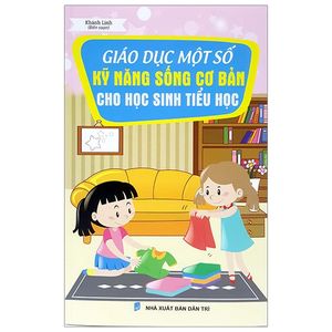 giáo dục một số kỹ năng sống cơ bản cho học sinh tiểu học