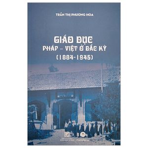 giáo dục pháp - việt ở bắc kỳ (1884-1945)