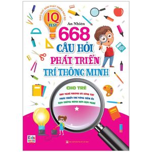 giáo dục sớm phát triển não bộ - 668 câu hỏi phát triển trí thông minh - tập 1