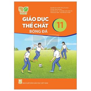 giáo dục thể chất 11 - bóng đá (kết nối) (2023)