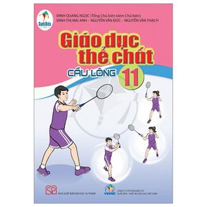 giáo dục thể chất 11 - cầu lông (cánh diều) (2023)