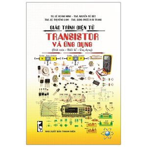 giáo trình điện tử - transistor và ứng dụng (tính toán - thiết kế - ứng dụng)