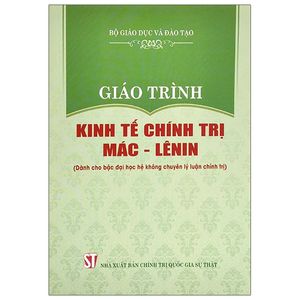 giáo trình kinh tế chính trị mác - lênin (dành cho bậc đại học hệ không chuyên lý luận chính trị)