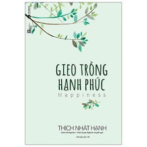 gieo trồng hạnh phúc (tái bản 2021)