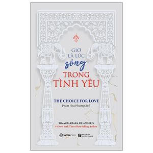 giờ là lúc sống trong tình yêu