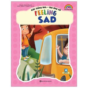 giỏi tiếng anh - vui ứng xử - feeling sad