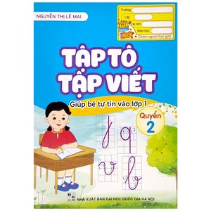 giúp bé tự tin vào lớp 1 - tập tô, tập viết - quyển 2