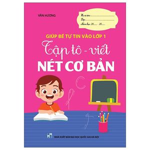 giúp bé tự tin vào lớp 1 - tập tô - viết nét cơ bản