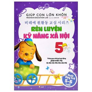 giúp con lớn khôn - rèn luyện kỹ năng xã hội 5 (nuôi dạy trẻ 5-6 tuổi)