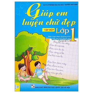 giúp em luyện chữ đẹp lớp 1 - tập 1 (biên soạn theo chương trình giao dục phổ thông mới)