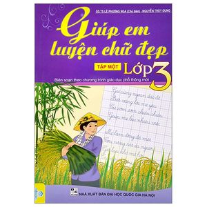 giúp em luyện chữ đẹp lớp 3 - tập 1 (biên soạn theo chương trình giao dục phổ thông mới)