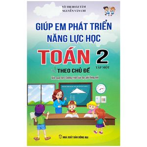 giúp em phát triển năng lực học toán 2 theo chủ đề - tập 1