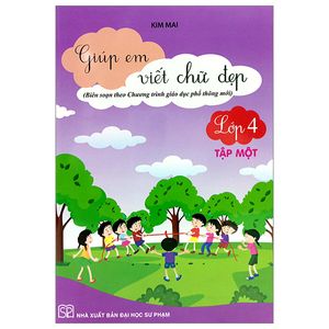 giúp em viết chữ đẹp lớp 4 - tập 1 - kết nối (theo chương trình giáo dục phổ thông mới)