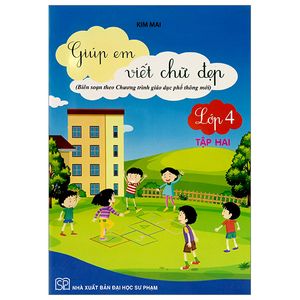 giúp em viết chữ đẹp lớp 4 - tập 2 - kết nối (theo chương trình giáo dục phổ thông mới)