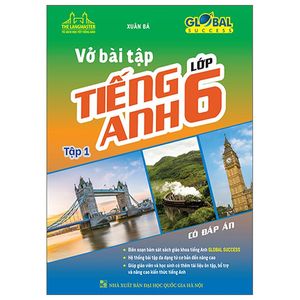 globall sucess - vở bài tập tiếng anh lớp 6 - tập 1 (có đáp án)