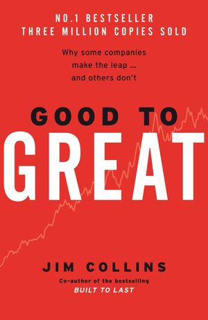 good to great : why some companies make the leap...and others don't