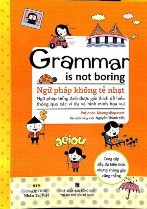 grammar is not boring - ngữ pháp không tẻ nhạt