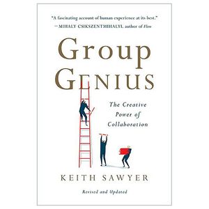 group genius: the creative power of collaboration