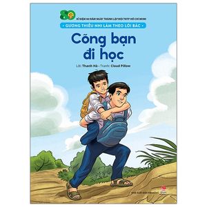 gương thiếu nhi làm theo lời bác: cõng bạn đi học