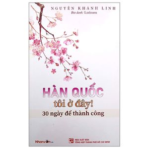 hàn quốc tôi ở đây! 30 ngày để thành công