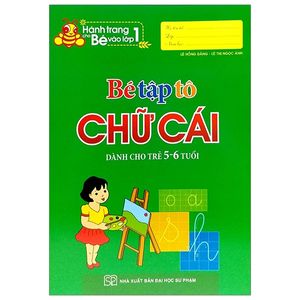 hành trang cho bé vào lớp 1 - bé tập tô chữ cái (5-6 tuổi) (tái bản 2019)