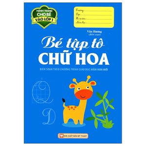 hành trang cho bé vào lớp 1 - bé tập tô chữ hoa