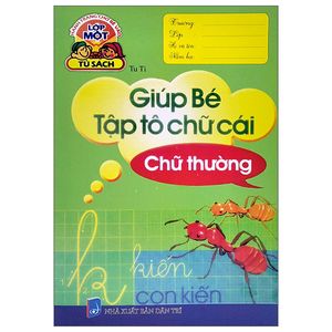 hành trang cho bé vào lớp 1 - giúp bé tập tô chữ cái - chữ thường