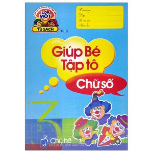 hành trang cho bé vào lớp 1 - giúp bé tập tô - chữ số