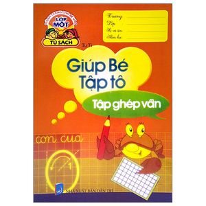 hành trang cho bé vào lớp 1 - giúp bé tập tô tập ghép vần