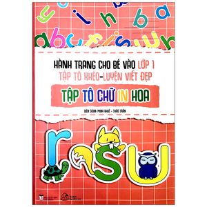 hành trang cho bé vào lớp 1 - tập tô khéo - luyện viết đẹp: tập tô chữ in hoa