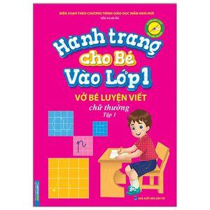 hành trang cho bé vào lớp 1 - vở bé luyện viết chữ thường - tập 1 (tái bản)