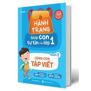 hành trang giúp con tự tin vào lớp 1 - quyển 1: cùng con tập viết