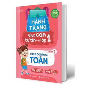 hành trang giúp con tự tin vào lớp 1 - quyển 2: cùng con học toán