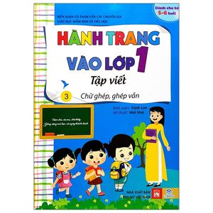 hành trang vào lớp 1 - tập viết 3 - chữ ghép, ghép vần