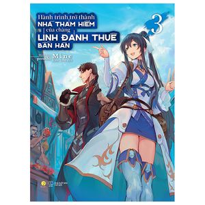 hành trình trở thành nhà thám hiểm của chàng lính đánh thuê bần hàn - tập 3 - tặng kèm bookmark