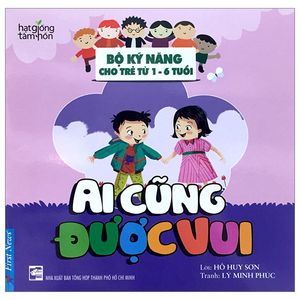 hạt giống tâm hồn - bộ kỹ năng cho trẻ từ 1-6 tuổi - ai cũng được vui (tái bản 2022)