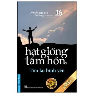 hạt giống tâm hồn - tập 16: tìm lại bình yên (tái bản 2020)