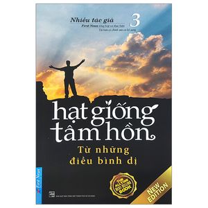 hạt giống tâm hồn - tập 3 - từ những điều bình dị (tái bản 2023)