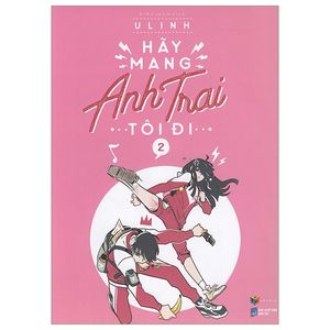 hãy mang anh trai tôi đi - tập 2 - bản thường