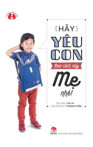 hãy yêu con theo cách này mẹ nhé!