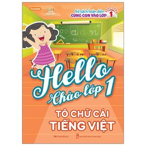 hello chào lớp 1 - tô chữ cái tiếng việt