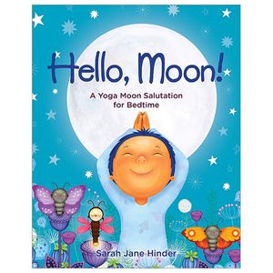 hello, moon!: a yoga moon salutation for bedtime