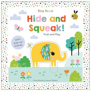 hide and squeak! (tiny town push and play)