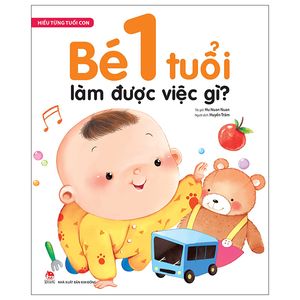 hiểu từng tuổi con: bé 1 tuổi làm được việc gì?