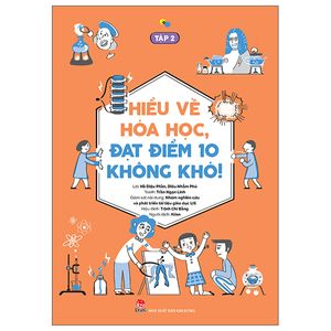 hiểu về hóa học, đạt điểm 10 không khó! - tập 2