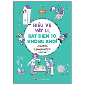 hiểu về vật lí, đạt điểm 10 không khó! - tập 1