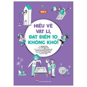 hiểu về vật lí, đạt điểm 10 không khó! - tập 2