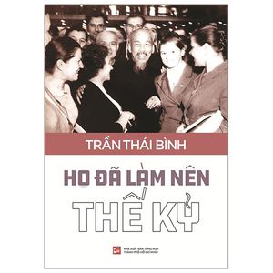 họ đã làm nên thế kỷ