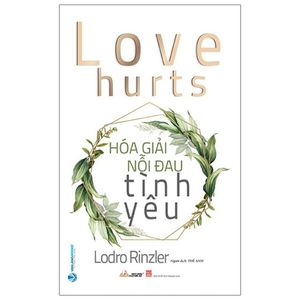 hóa giải nổi đau tình yêu - love hurts