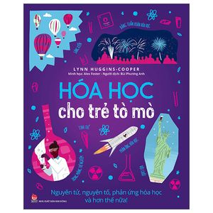 hóa học cho trẻ tò mò: nguyên tử, nguyên tố, phản ứng hóa học và hơn thế nữa!